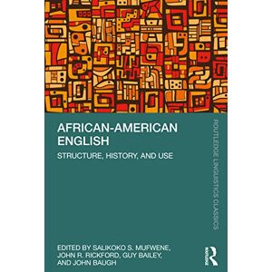 African-American English: Structure, History, and Use (Routledge Linguistics Classics) African-American English: Structure, History, and Use (Routledge Linguistics Classics)