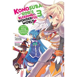 Akatsuki, Natsume Konosuba: God's Blessing on This Wonderful World!, Vol. 3 (light novel): You?re Being Summoned, Darkness (KONOSUBA LIGHT NOVEL SC) Akatsuki, Natsume Konosuba: God's Blessing on This Wonderful World!, Vol. 3 (light novel): You?re Being Summoned, Darkness (KONOSUBA LIGHT NOVEL SC)