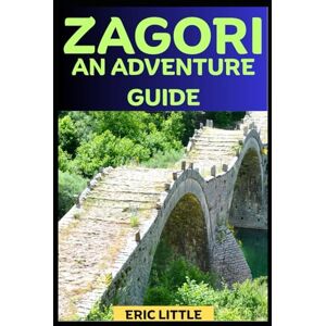 Little, Eric ZAGORI: AN ADVENTURE GUIDE Little, Eric ZAGORI: AN ADVENTURE GUIDE