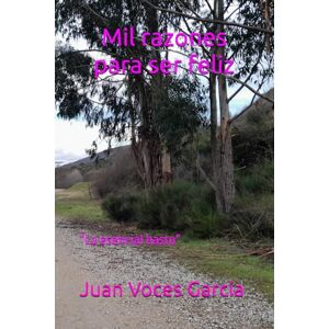 Voces García, Juan Mil razones para ser feliz: “Lo esencial basta” Voces García, Juan Mil razones para ser feliz: “Lo esencial basta”