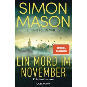 Mason, Simon Ein Mord im November Ein Fall für DI Wilkins: Kriminalroman Spiegel Bestseller Mason, Simon Ein Mord im November Ein Fall für DI Wilkins: Kriminalroman Spiegel Bestseller