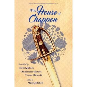 Mitchell, Russ The House of Chappon: 7 (Austro-Hungarian Military Sabre Series) Mitchell, Russ The House of Chappon: 7 (Austro-Hungarian Military Sabre Series)