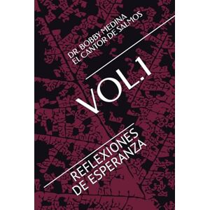 EL CANTOR DE SALMOS, DR. BOBBY MEDINA VOL.1: REFLEXIONES DE ESPERANZA EL CANTOR DE SALMOS, DR. BOBBY MEDINA VOL.1: REFLEXIONES DE ESPERANZA