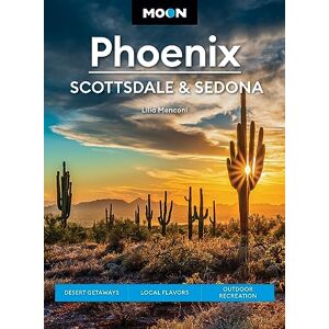 Menconi, Lilia Moon Phoenix, Scottsdale & Sedona (Fifth Edition): Desert Getaways, Local Flavors, Outdoor Recreation (Travel Guide) Menconi, Lilia Moon Phoenix, Scottsdale & Sedona (Fifth Edition): Desert Getaways, Local Flavors, Outdoor Recreation (Travel Guide)