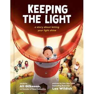 Gilkeson, Ali Keeping the Light: A Story About Letting Your Light Shine Gilkeson, Ali Keeping the Light: A Story About Letting Your Light Shine