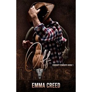 Creed, Emma Off Limits (Corrupt Cowboys) Creed, Emma Off Limits (Corrupt Cowboys)