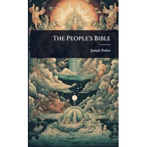 Parker, Joseph The People's Bible Parker, Joseph The People's Bible