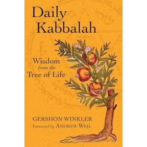 Winkler, Gershon Daily Kabbalah: Wisdom from the Tree of Life Winkler, Gershon Daily Kabbalah: Wisdom from the Tree of Life