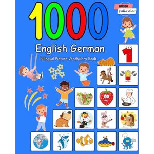 Brighter, Penny 1000 English German Bilingual Picture Vocabulary Book: Full Color Edition Brighter, Penny 1000 English German Bilingual Picture Vocabulary Book: Full Color Edition