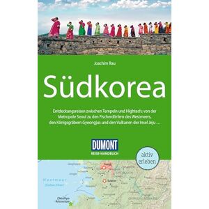 Rau, Joachim DUMONT Reise-Handbuch Reiseführer Südkorea: mit Extra-Reisekarte Rau, Joachim DUMONT Reise-Handbuch Reiseführer Südkorea: mit Extra-Reisekarte