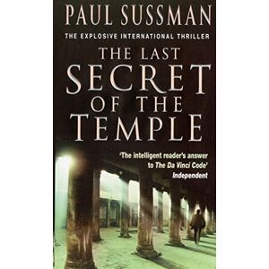 Sussman, Paul The Last Secret Of The Temple: a rip-roaring, edge-of-your-seat adventure thriller Sussman, Paul The Last Secret Of The Temple: a rip-roaring, edge-of-your-seat adventure thriller