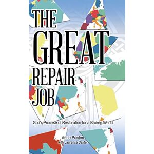 Punton, Anne The Great Repair Job: God's Promise of Restoration for a Broken World Punton, Anne The Great Repair Job: God's Promise of Restoration for a Broken World