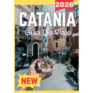 Christian, Agatha CATANIA GUÍA DE VIAJE 2026 Christian, Agatha CATANIA GUÍA DE VIAJE 2026