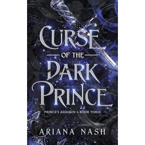Nash, Ariana Curse of the Dark Prince: 3 (Prince's Assassin) Nash, Ariana Curse of the Dark Prince: 3 (Prince's Assassin)