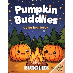 Buddlies, The Pumpkin Buddlies: Relaxing Coloring Book for Kids and Adults – Cozy and Fun Pumpkin Pages for Stress Relief and Mindfulness Buddlies, The Pumpkin Buddlies: Relaxing Coloring Book for Kids and Adults – Cozy and Fun Pumpkin Pages for Stress Relief and Mindfulness