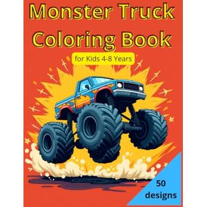 Sarai Ugalde, Sara Monster Truck Coloring Book for Kids 4-8 Years & My Trucks Coloring Book: Fun and exciting monster truck designs for kids and teens to color and enjoy! Sarai Ugalde, Sara Monster Truck Coloring Book for Kids 4-8 Years & My Trucks Coloring Book: Fun and exciting monster truck designs for kids and teens to color and enjoy!