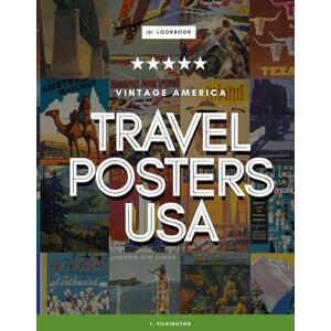 Pilkington, J. Travel Posters USA: A Book of Vintage American Ad Art Pilkington, J. Travel Posters USA: A Book of Vintage American Ad Art