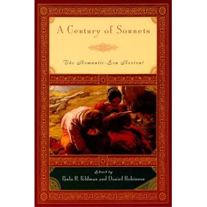 Robinson A Century of Sonnets: The Romantic-Era Revival: The Romantic-Era Revival 1750-1850 Robinson A Century of Sonnets: The Romantic-Era Revival: The Romantic-Era Revival 1750-1850