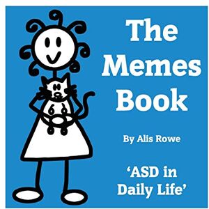 Rowe, Alis The Memes Book: ASD in Daily Life: by the girl with the curly hair: Volume 1 (The Memes Books) Rowe, Alis The Memes Book: ASD in Daily Life: by the girl with the curly hair: Volume 1 (The Memes Books)