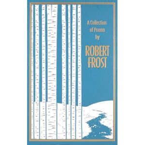 Frost, Robert Collection of Poems by Robert Frost (Leather-bound Classics) Frost, Robert Collection of Poems by Robert Frost (Leather-bound Classics)