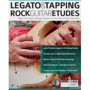Baxter, Mr Shaun Legato & Tapping Rock Guitar Etudes: Master Fluid Legato & Tapping Techniques for Faster, More Dynamic Guitar Solos (Learn Rock Guitar Technique) Baxter, Mr Shaun Legato & Tapping Rock Guitar Etudes: Master Fluid Legato & Tapping Techniques for Faster, More Dynamic Guitar Solos (Learn Rock Guitar Technique)