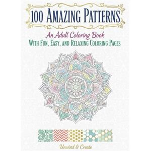sft, Sofia 100 Amazing Patterns: An Adult Coloring Book with 100 Flowers, Bouquets, Mindfulness Patterns, and Much More for Stress Relief, Calm and Relaxation Fun, Easy Color & Frame sft, Sofia 100 Amazing Patterns: An Adult Coloring Book with 100 Flowers, Bouquets, Mindfulness Patterns, and Much More for Stress Relief, Calm and Relaxation Fun, Easy Color & Frame