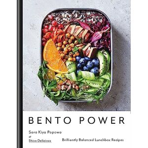 Popowa, Sara Kiyo Bento Power: Brilliantly Balanced Lunchbox Recipes Popowa, Sara Kiyo Bento Power: Brilliantly Balanced Lunchbox Recipes