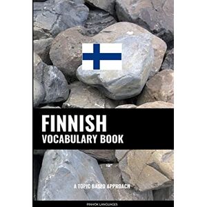 Languages, Pinhok Finnish Vocabulary Book: A Topic Based Approach Languages, Pinhok Finnish Vocabulary Book: A Topic Based Approach