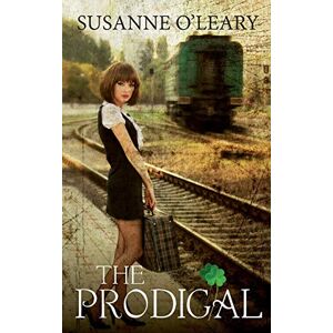 O'Leary, Susanne The Prodigal: Volume 2 (The Tipperary Series) O'Leary, Susanne The Prodigal: Volume 2 (The Tipperary Series)