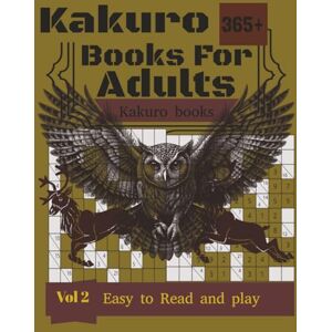 Dylocastino, Francisco Kakuro Books For Adults: 365+ Hard Logic Challenges With Easy to Read Print about Kakuro, Puzzle For Adult and More 8 by 11 inches, 240 pages ... Halloween, Christmas, And Relaxation Time. Dylocastino, Francisco Kakuro Books For Adults: 365+ Hard Logic Challenges With Easy to Read Print about Kakuro, Puzzle For Adult and More 8 by 11 inches, 240 pages ... Halloween, Christmas, And Relaxation Time.