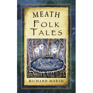 Marsh, Richard Meath Folk Tales (Folk Tales (Folk Tales: United Kingdom) Marsh, Richard Meath Folk Tales (Folk Tales (Folk Tales: United Kingdom)