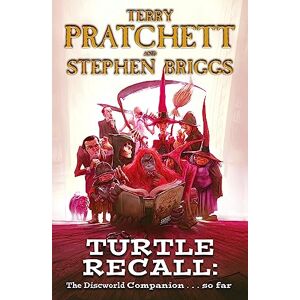 Briggs, Stephen Turtle Recall: The Discworld Companion . . . So Far Briggs, Stephen Turtle Recall: The Discworld Companion . . . So Far