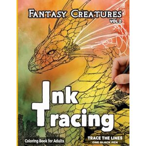Art, Zento Ink Tracing Fantasy Creatures: A Relaxing Reverse Coloring Book for Adults Follow the White Lines to Reveal Magical Fantasy (VOL 2) (Fantasy Ink Tracing Reverse Coloring Book) Art, Zento Ink Tracing Fantasy Creatures: A Relaxing Reverse Coloring Book for Adults Follow the White Lines to Reveal Magical Fantasy (VOL 2) (Fantasy Ink Tracing Reverse Coloring Book)