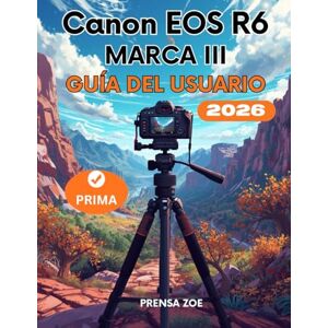 Press, Zoe CANON EOS R6 MARK III GUÍA DEL USUARIO: El manual completo paso a paso para principiantes sobre menús, configuraciones, dominio de la cámara y cómo disparar como un profesional Press, Zoe CANON EOS R6 MARK III GUÍA DEL USUARIO: El manual completo paso a paso para principiantes sobre menús, configuraciones, dominio de la cámara y cómo disparar como un profesional