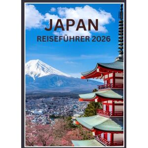 Becker Japan Reiseführer 2026: Entdecken Sie Tokio, Kyoto, Osaka und Umgebung mit Expertentipps, Reiserouten und Geheimtipps von Einheimischen. Becker Japan Reiseführer 2026: Entdecken Sie Tokio, Kyoto, Osaka und Umgebung mit Expertentipps, Reiserouten und Geheimtipps von Einheimischen.