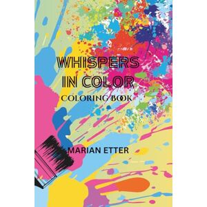 Etter, Marian Whispers in Color: Coloring Book Etter, Marian Whispers in Color: Coloring Book