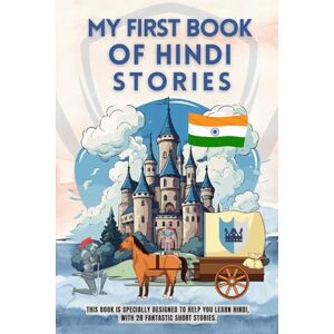 MO-EDITIONS My first book of hindi of stories: This book is specially designed to help you learn hindi, with 28 fantastic short stories. hindi for beginners kids and adultes MO-EDITIONS My first book of hindi of stories: This book is specially designed to help you learn hindi, with 28 fantastic short stories. hindi for beginners kids and adultes