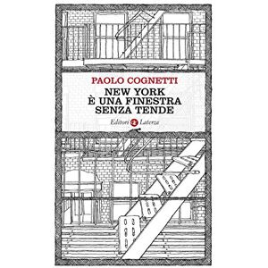 Cognetti, Paolo New York è una finestra senza tende Cognetti, Paolo New York è una finestra senza tende