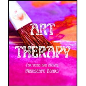 Jackson Art Therapy For Teens and Adults: A creative therapeutic anti-stress creative course for teens and adults to improve mental, emotional, and psychological well-being and improve self-awareness Jackson Art Therapy For Teens and Adults: A creative therapeutic anti-stress creative course for teens and adults to improve mental, emotional, and psychological well-being and improve self-awareness