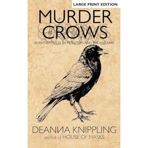 Knippling, Deanna A Murder of Crows: Seventeen Tales of Monsters and the Macabre: 1 (Haunted Houses) Knippling, Deanna A Murder of Crows: Seventeen Tales of Monsters and the Macabre: 1 (Haunted Houses)