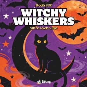 Sitting Spooky Cute Cats Coloring Book: 40 adorable Halloween scenes for kids & families Black cats, ghosts, pumpkins and cozy spooky fun Sitting Spooky Cute Cats Coloring Book: 40 adorable Halloween scenes for kids & families Black cats, ghosts, pumpkins and cozy spooky fun