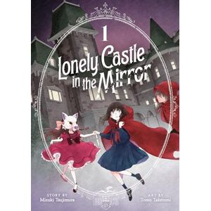 Tsujimura, Mizuki Lonely Castle in the Mirror (Manga) Vol. 1 Tsujimura, Mizuki Lonely Castle in the Mirror (Manga) Vol. 1