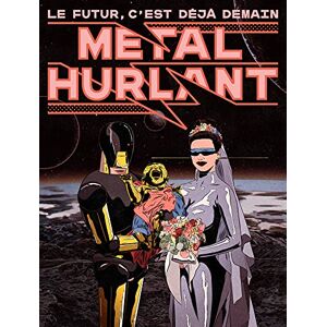 Bienvenu, Ugo Métal Hurlant N°1: Le Futur c'est déjà demain Bienvenu, Ugo Métal Hurlant N°1: Le Futur c'est déjà demain