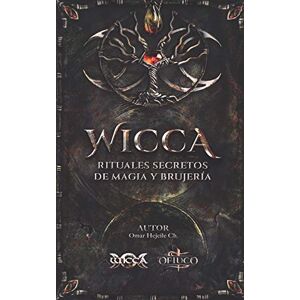 Hejeile, Omar WICCA Rituales Secretos de Magia y Brujería Hejeile, Omar WICCA Rituales Secretos de Magia y Brujería