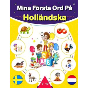 Mark, M. Mina Första Ord På Holländska: Svensk-nederländsk tvåspråkig illustrerad ordbok för barn och nybörjare, som lär sig vardagsvokabulär. Mark, M. Mina Första Ord På Holländska: Svensk-nederländsk tvåspråkig illustrerad ordbok för barn och nybörjare, som lär sig vardagsvokabulär.