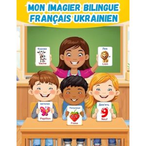 Karlsson, Émilie Mon imagier bilingue Français Ukrainien: Apprends le français pour les ukrainiens Apprendre le vocabulaire Ukrainien Imagier Coloré avec +150 Mots ... Jours Pour les Enfants et les Débutants. Karlsson, Émilie Mon imagier bilingue Français Ukrainien: Apprends le français pour les ukrainiens Apprendre le vocabulaire Ukrainien Imagier Coloré avec +150 Mots ... Jours Pour les Enfants et les Débutants.