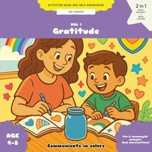 Dinu, Andrea Activity book for self-awareness, Kid version, Communicate in colors vol. 1, Gratitude, for drawing/coloring/crafting: Purchased individually or in ... (Communicate in colors (English language)) Dinu, Andrea Activity book for self-awareness, Kid version, Communicate in colors vol. 1, Gratitude, for drawing/coloring/crafting: Purchased individually or in ... (Communicate in colors (English language))