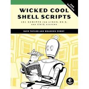Taylor Wicked Cool Shell Scripts: 101 Scripts for Linux, OS X, and UNIX Systems Taylor Wicked Cool Shell Scripts: 101 Scripts for Linux, OS X, and UNIX Systems