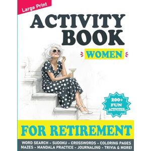 Bloom, Mimi Retirement Activity Book for Women: 200+ Fun and Relaxing Puzzles to Celebrate Retirement with Joy, Laughter & Nostalgia Word Games, Mazes, Coloring, Journaling & More Bloom, Mimi Retirement Activity Book for Women: 200+ Fun and Relaxing Puzzles to Celebrate Retirement with Joy, Laughter & Nostalgia Word Games, Mazes, Coloring, Journaling & More