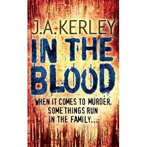 Kerley, J.A. IN THE BLOOD: Book 5 (Carson Ryder) Kerley, J.A. IN THE BLOOD: Book 5 (Carson Ryder)